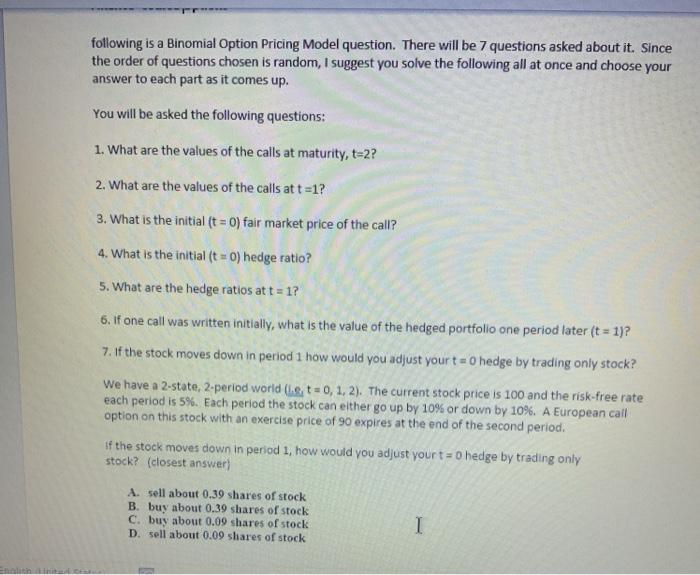  following is a Binomial Option Pricing Model question. There will be