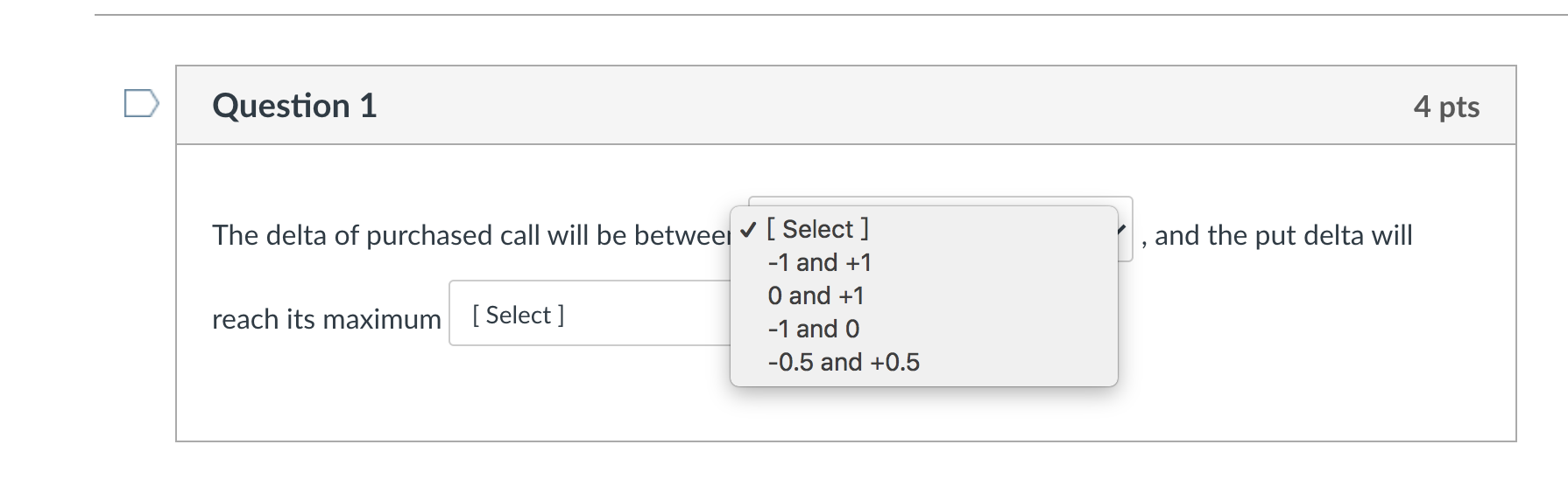 Question 1 4 pts and the put delta will The delta