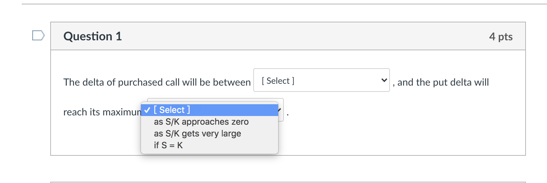 of purchased call will be between [ Select ] -1 and +1