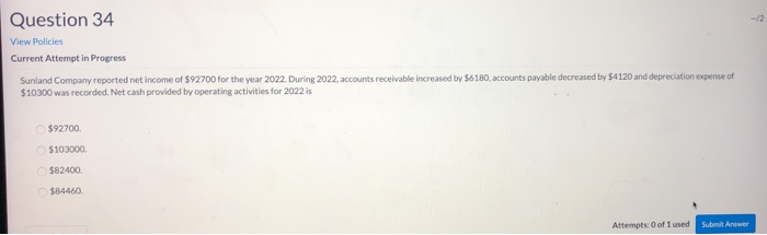  Question 34 View Policies Current Attempt in Progress Sunland Company reported