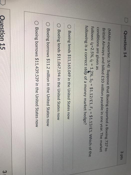  Question 14 3 pts (MMH-exporter, 3/4) Suppose that Boeing exported a