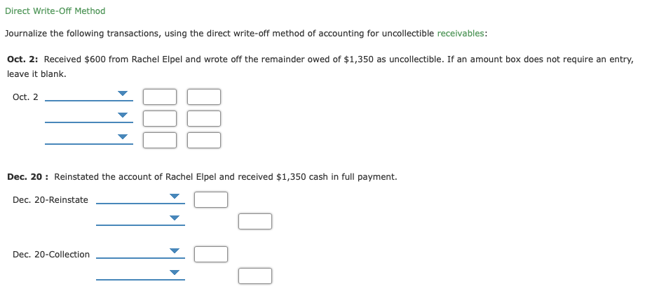  Direct Write-Off Method Journalize the following transactions, using the direct write-off