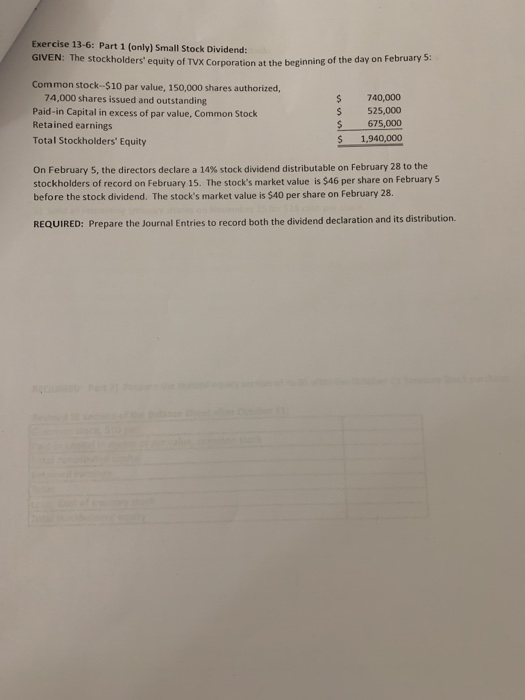 Work Exercises Exercise 13-5: Large Stock Dividend and Stock Split: GIVEN: On