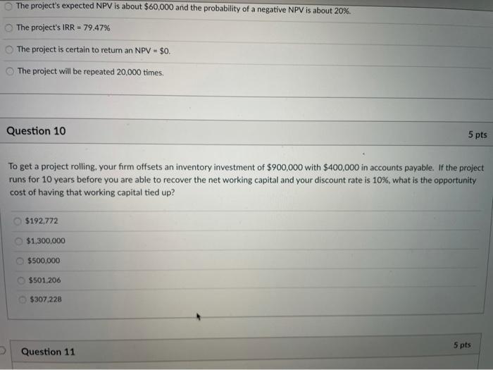 QUESTION 10??? The project's expected NPV is about $60,000 and the probability