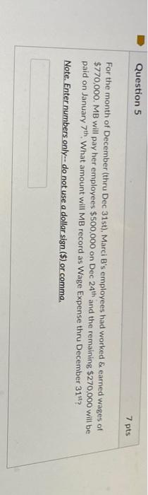  Question 5 7 pts For the month of December (thru Dec