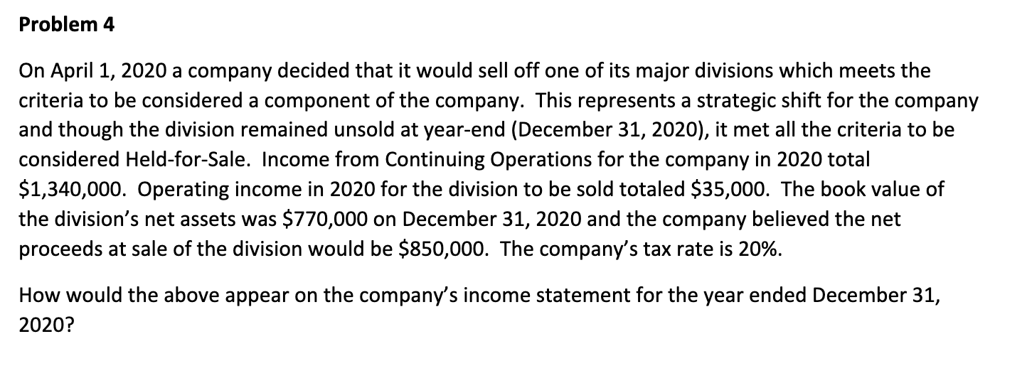  Problem 4 On April 1, 2020 a company decided that it