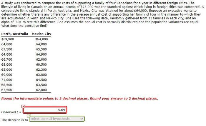  A study was conducted to compare the costs of supporting a