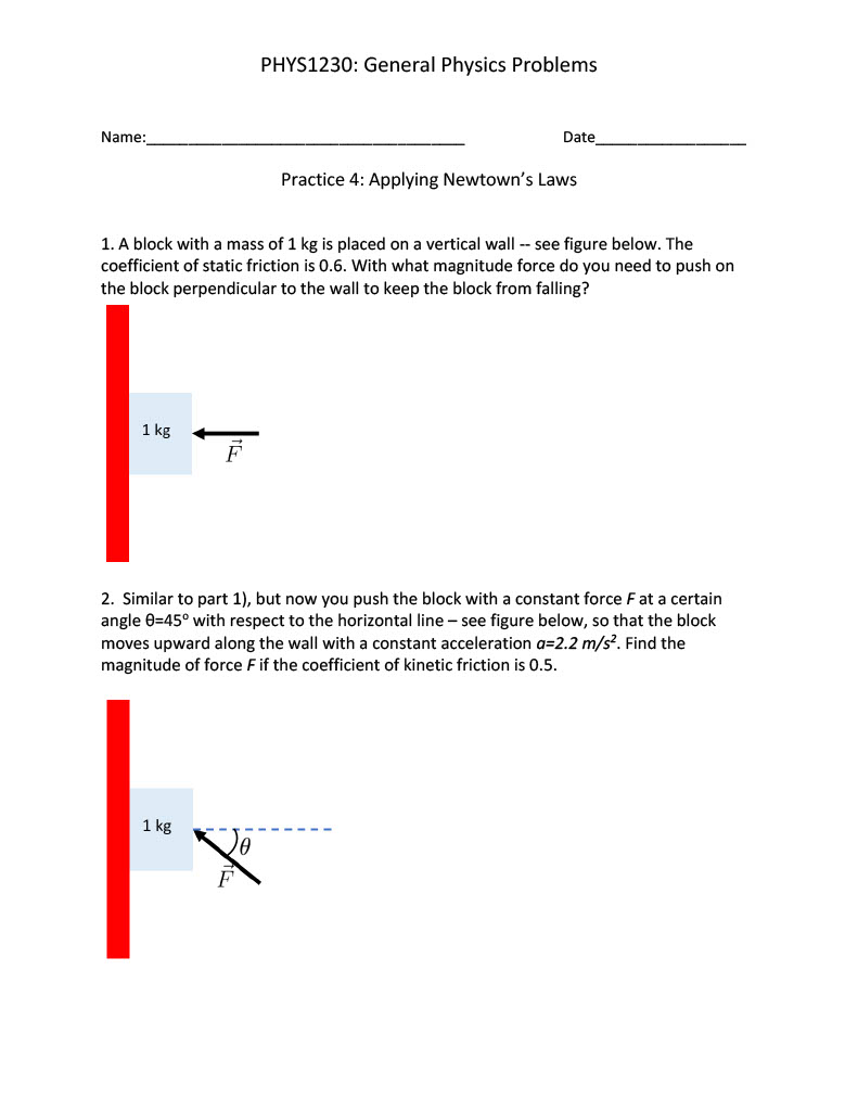  PHYS1230: General Physics Problems Name: Date Practice 4: Applying Newtown's Laws