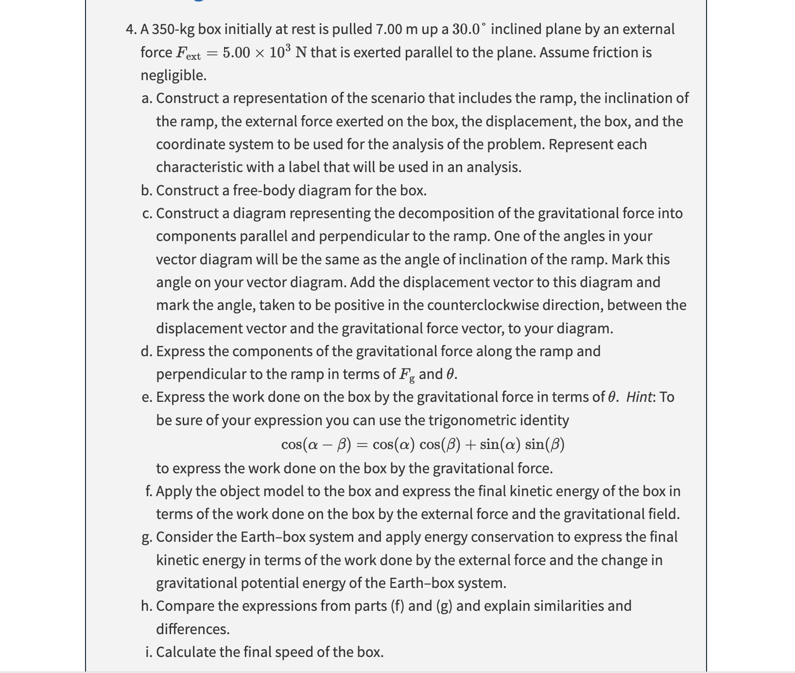  4. A 350-kg box initially at rest is pulled 7.00 m