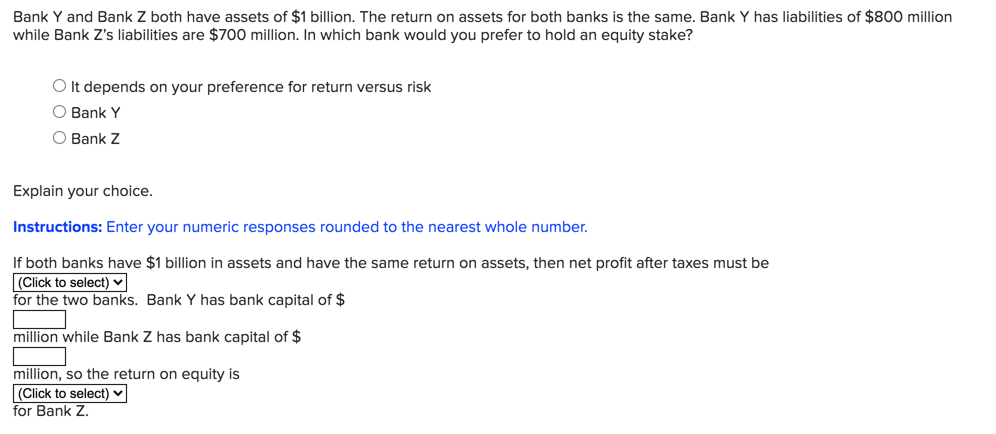 Help answer the question below. Bank Y and Bank 2 both have