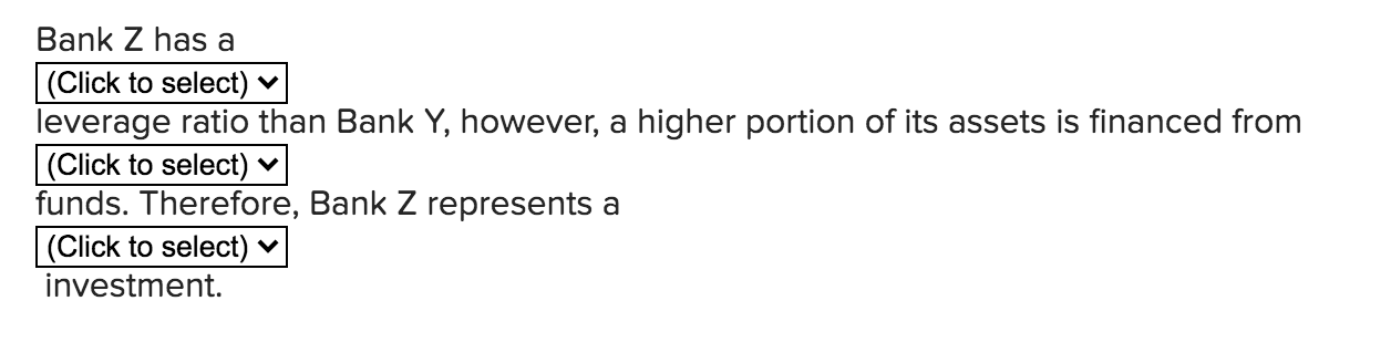 assets of $1 billion. The return on assets for both banks is