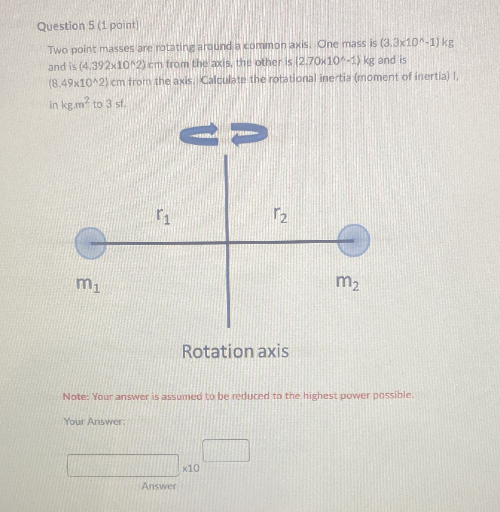  Question 5 (1 point) Two point masses are rotating around a