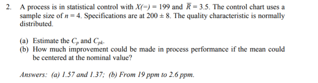 Hi, kindly help for Part (B). Cp = 1.57 & Cpk =