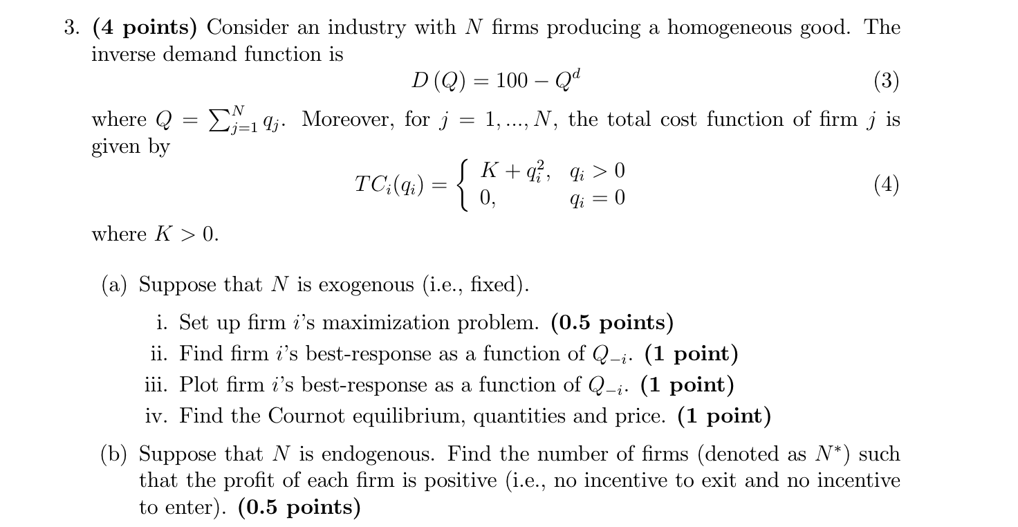 need help 3. (4 points) Consider an industry with N rms producing