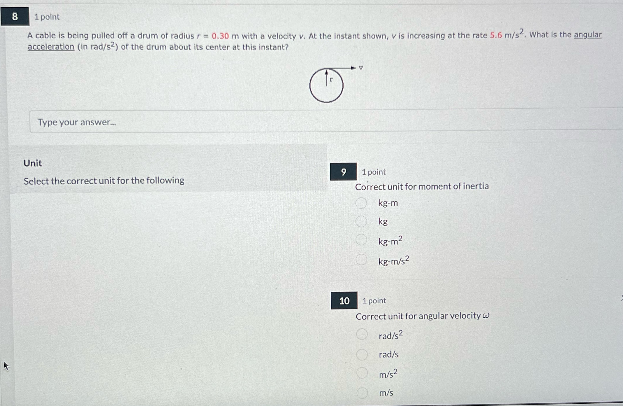 8 1 point A cable is being pulled off a drum