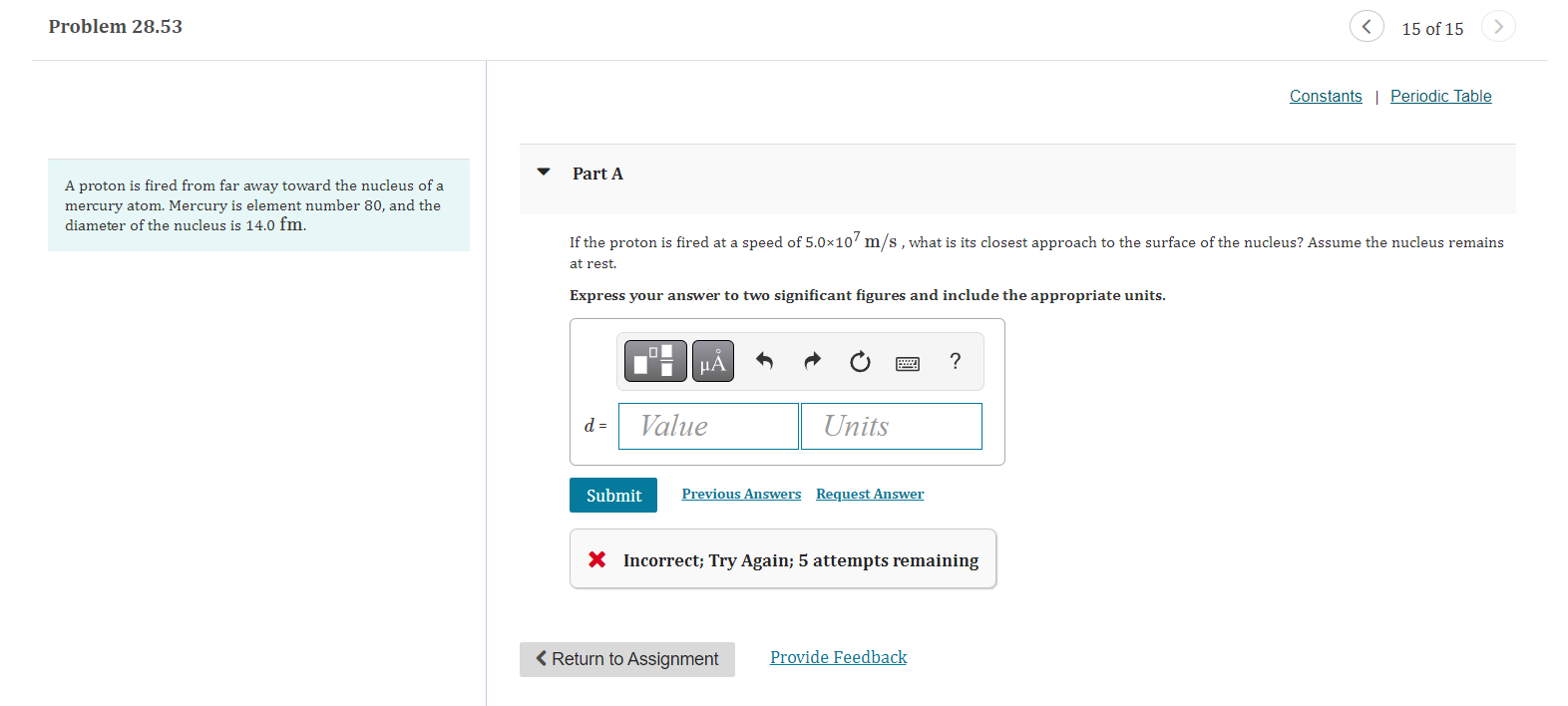 Problem 28.53 A proton is fired from far away toward the nucleus