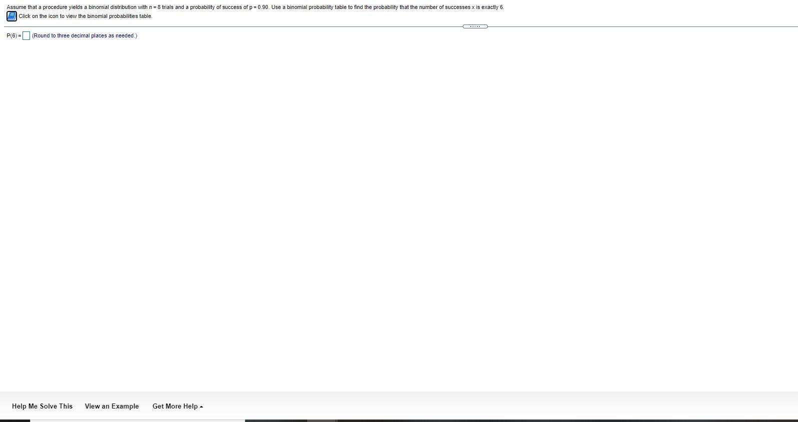 Assume that a procedure yields a binomial distribution with n =