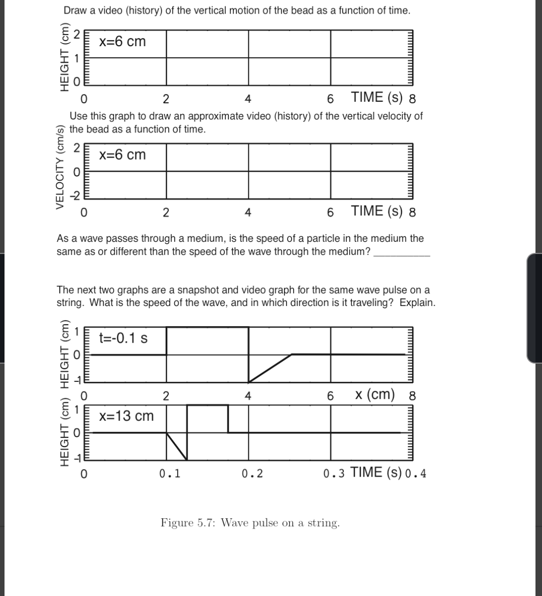 is traveling to the right at 1 cm/s. This figure is a