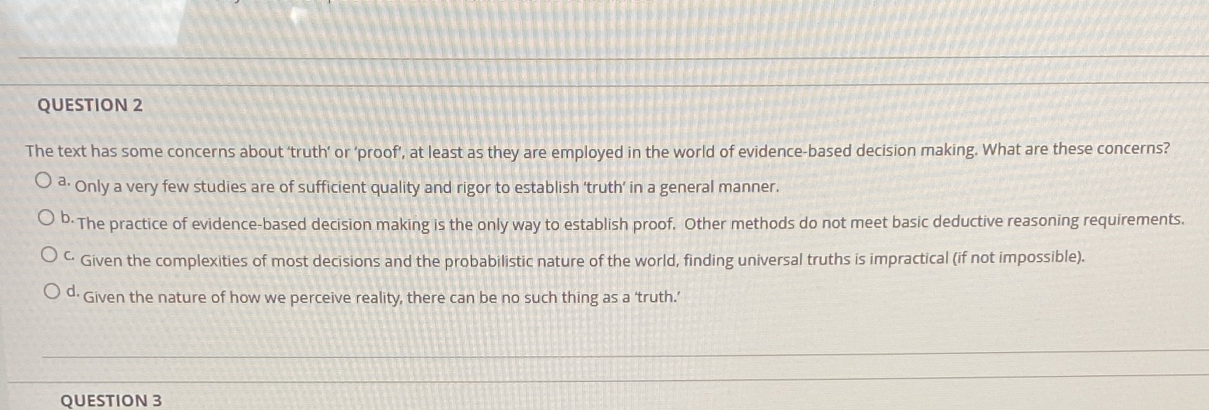  QUESTION 2 The text has some concerns about 'truth" or 'proof,