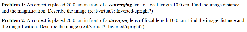 Problem 1: An object is placed 20.0 cm in front of a