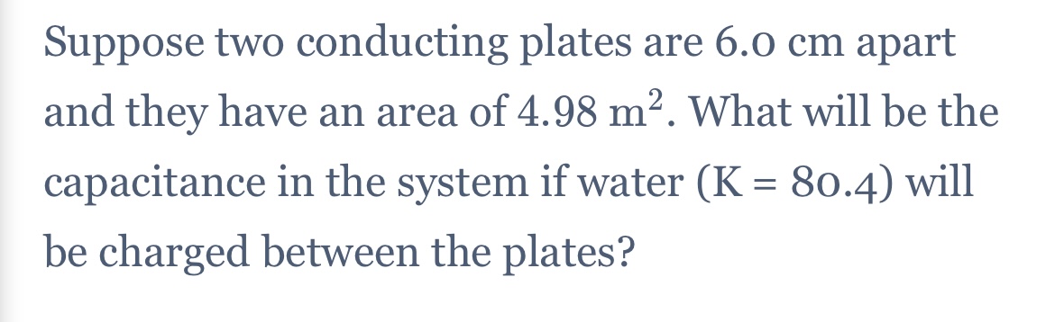 Solve the following and provide complete solution. Suppose two conducting plates are