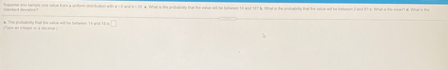  Suppose you sample one value from a uniform distribution with a