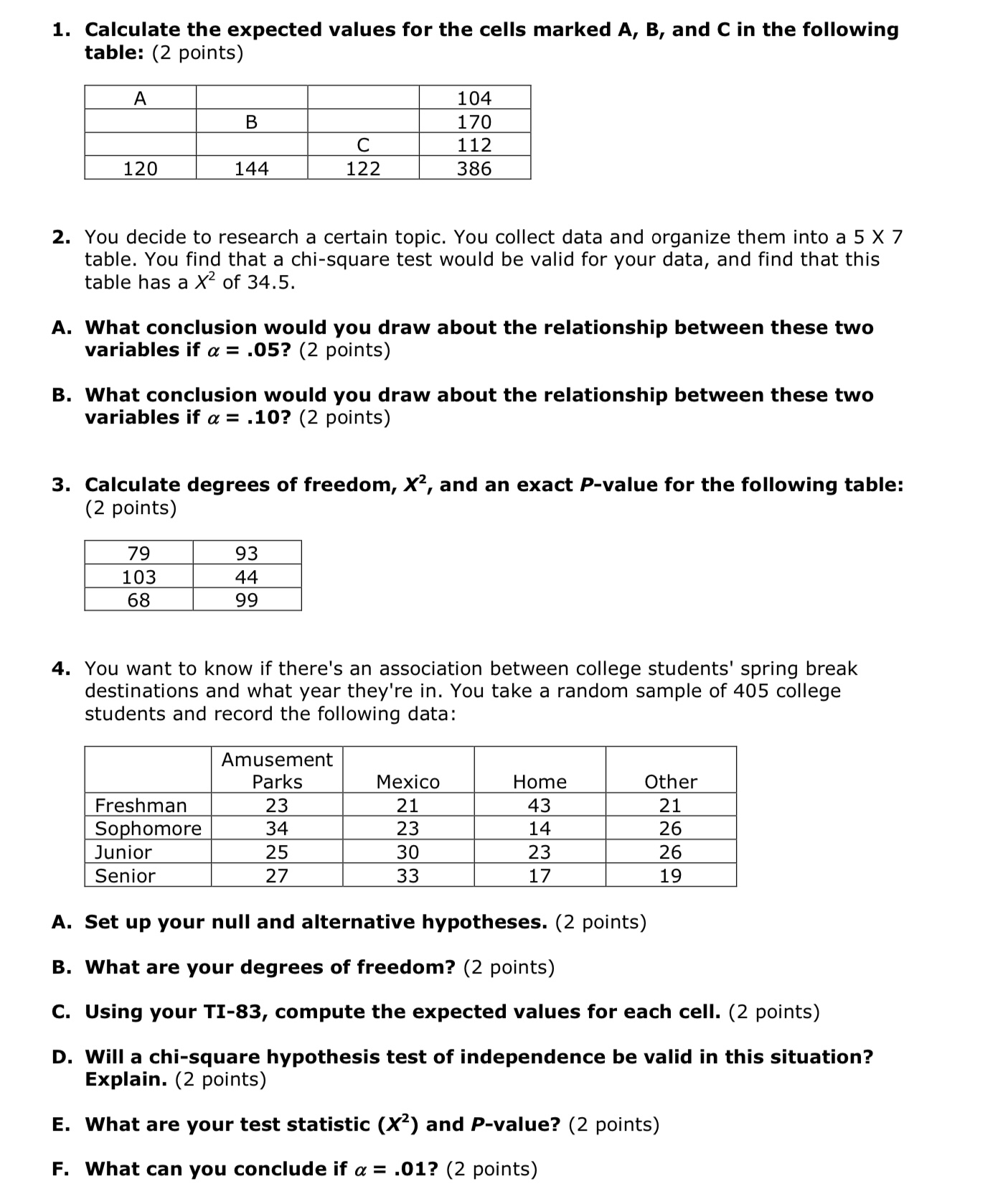 Help with the following questions . Calculate the expected values for the