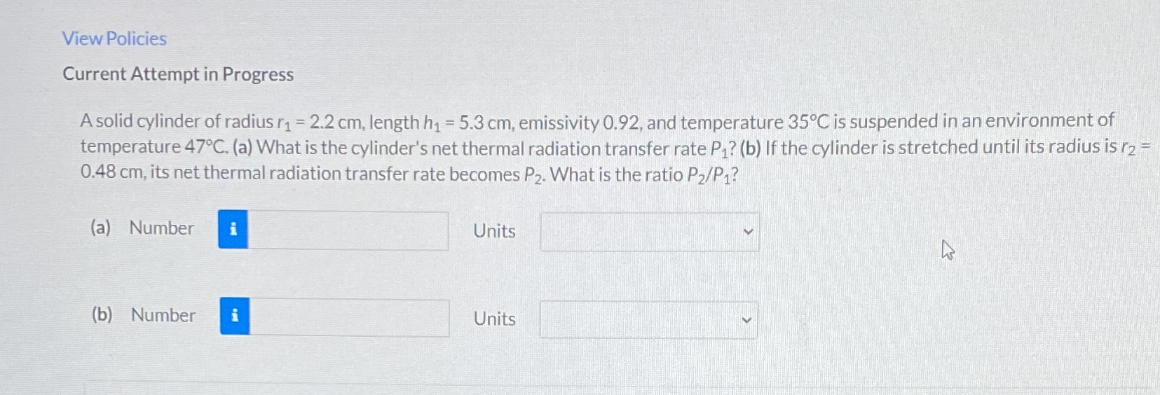  View Policies Current Attempt in Progress A solid cylinder of radius