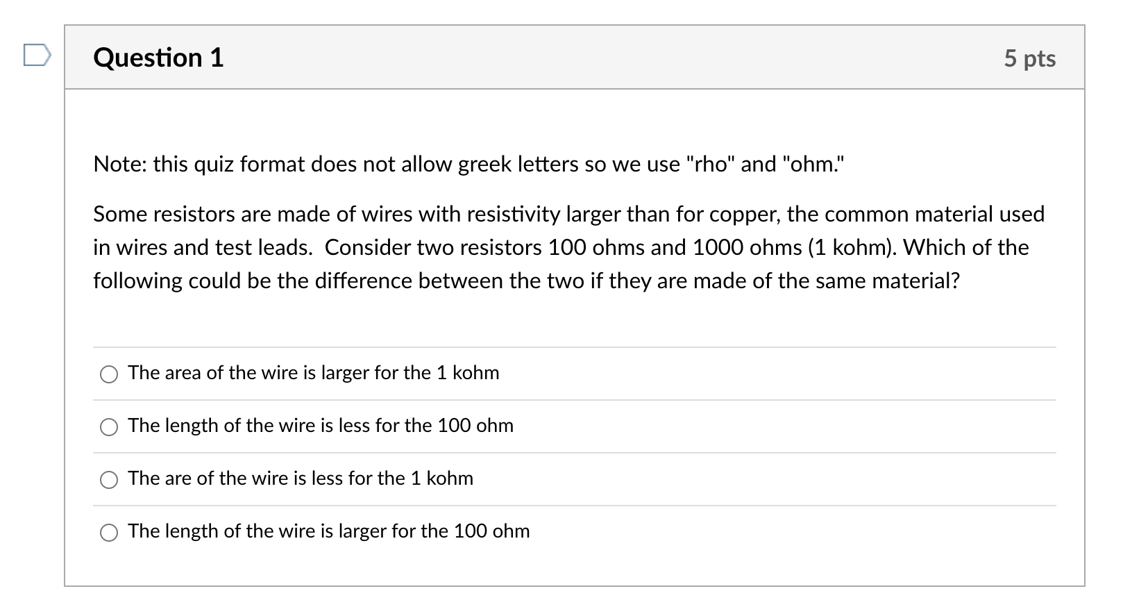  Question 1 5 pts Note: this quiz format does not allow