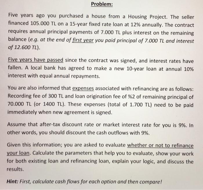  Problem: Five years ago you purchased a house from a Housing