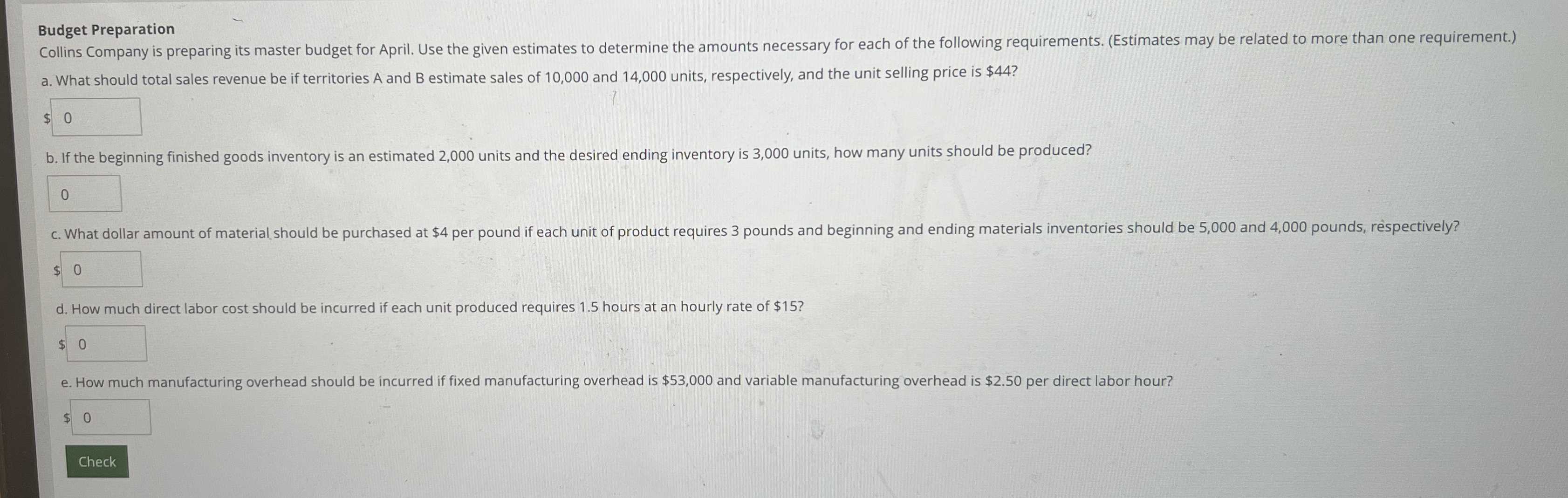 Budget Preparation Collins Company is preparing its master budget for April. Use