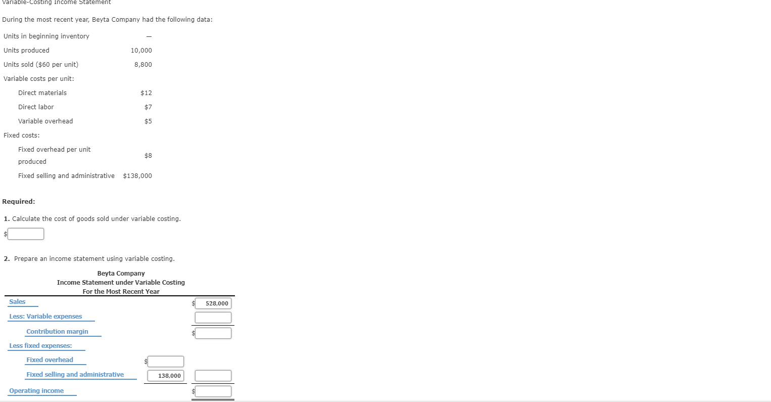  variable-Costing income Statement During the most recent year, Beyta Company had