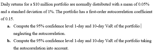  please use excel Daily returns for a $10 million portfolio are