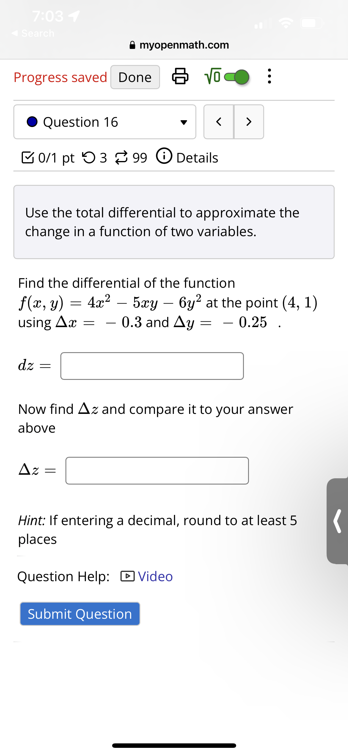  myopenmath.com Progresssaved Done IE) W' 5 0 Question 16 v E
