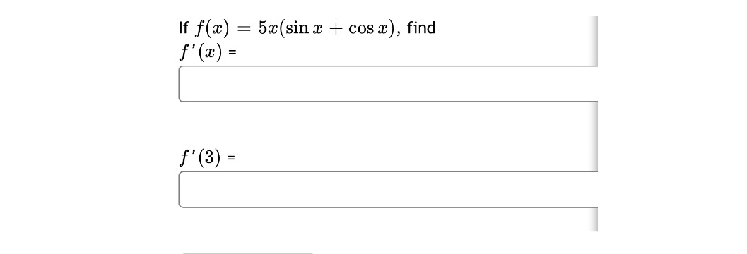 If f (x) 5x(sinx + cos x), find