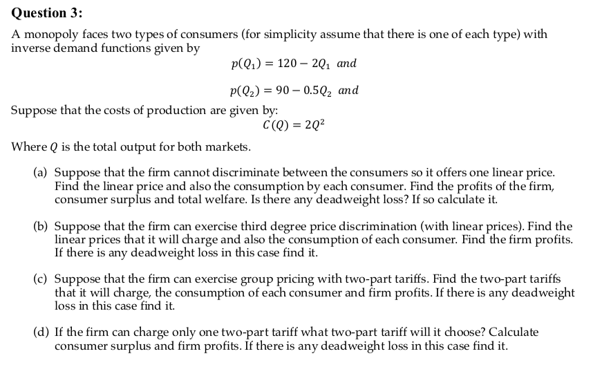 ECON 4340 Question 3 Question 3: A monopoly faces two types of