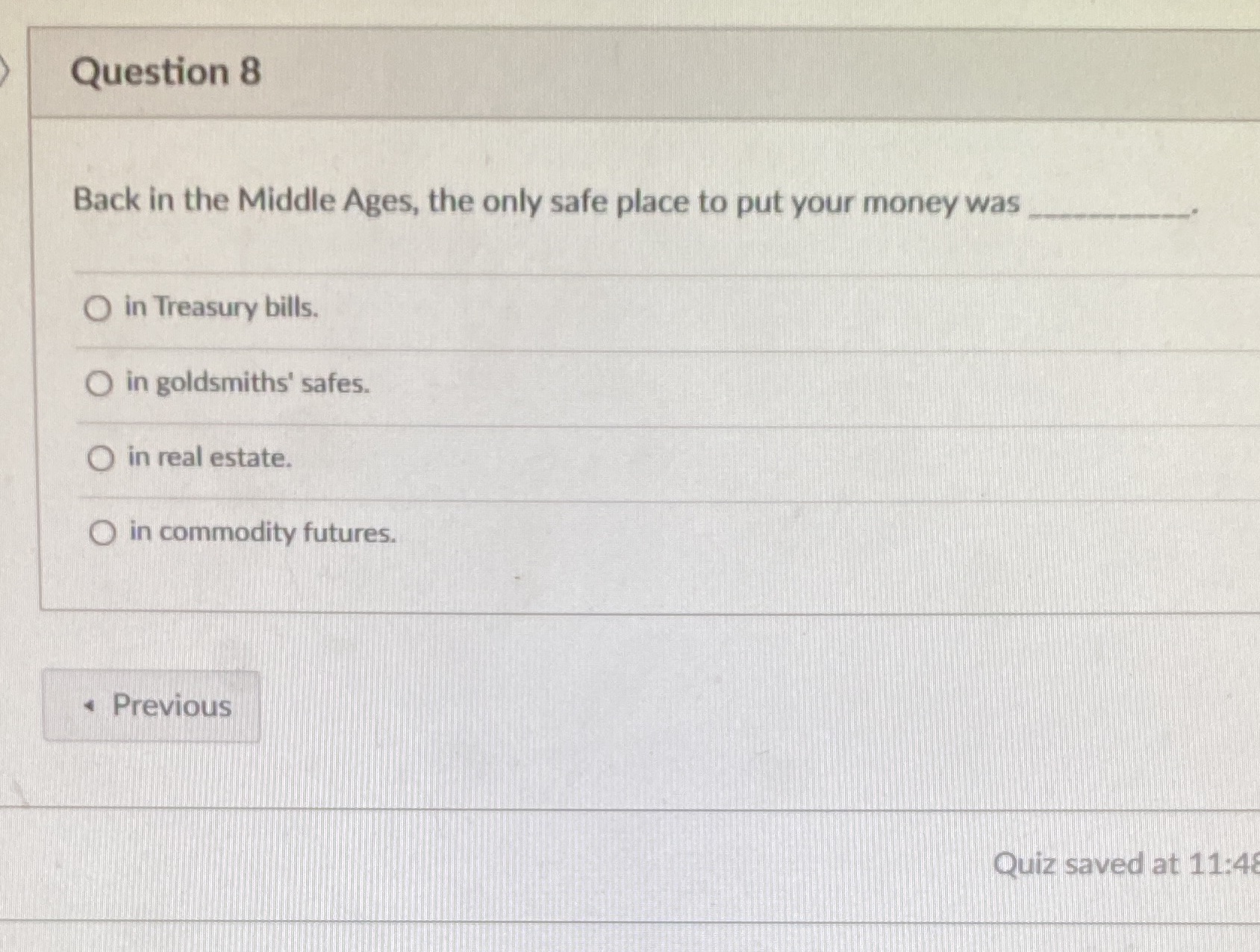  Question 8 Back in the Middle Ages, the only safe place