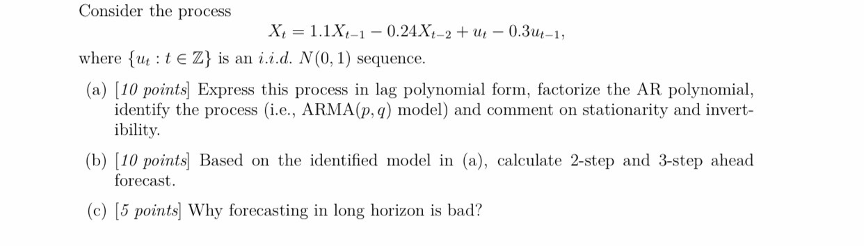  Consider the process Xt = 1.1Xt-1 - 0.24Xt-2 + ut -