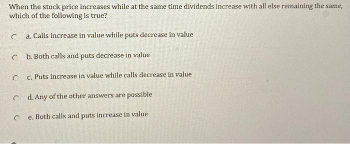 When the stock price increases while at the same time dividends