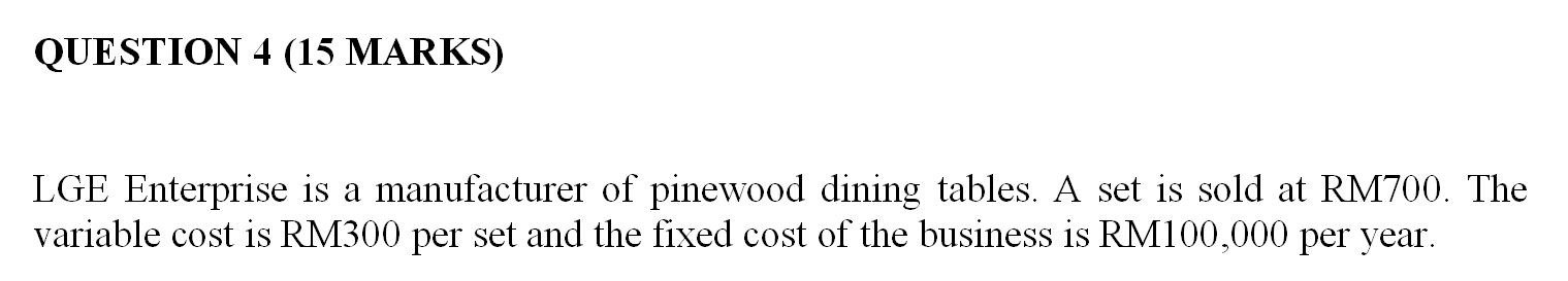  QUESTION 4 (15 MARKS) LGE Enterprise is a manufacturer of pinewood