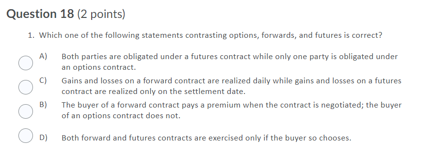  Question 18 (2 points) 1. Which one of the following statements