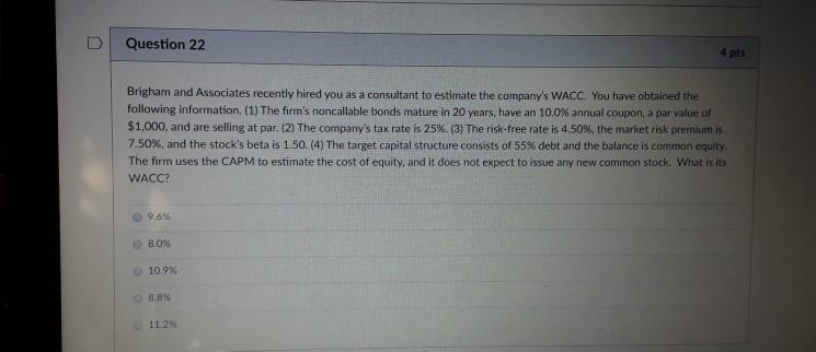  Question 22 4 pts Brigham and Associates recently hired you as
