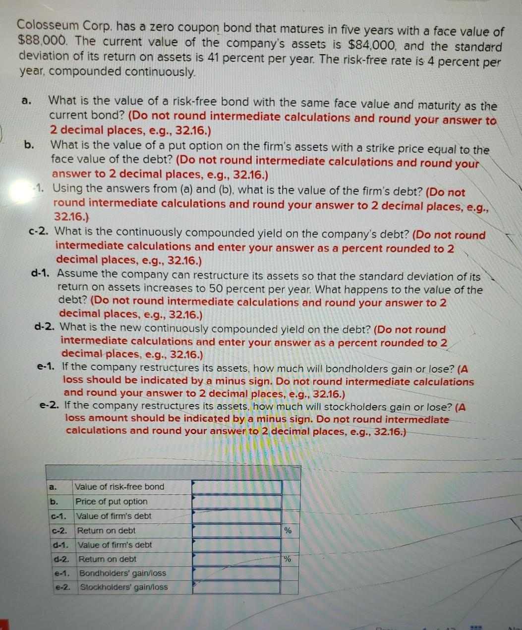 Colosseum Corp. has a zero coupon bond that matures in five