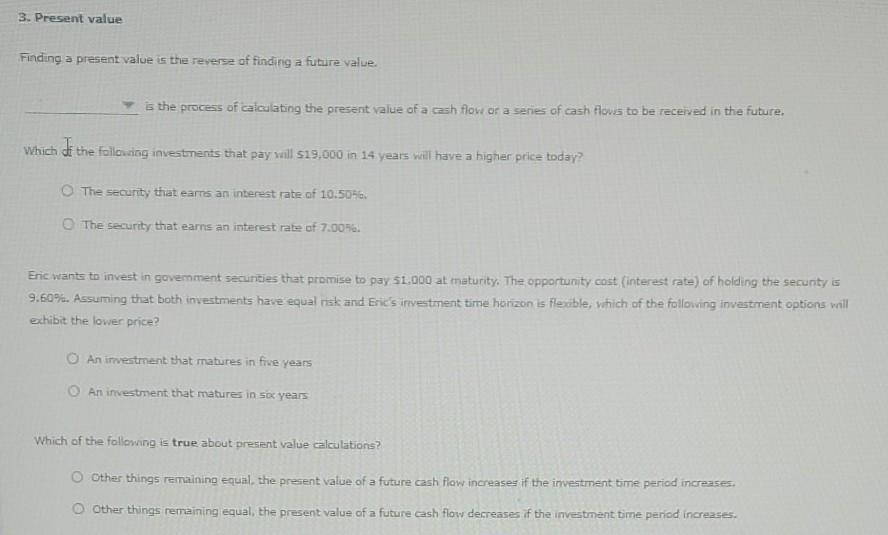 3. Present value Finding a present value is the reverse of