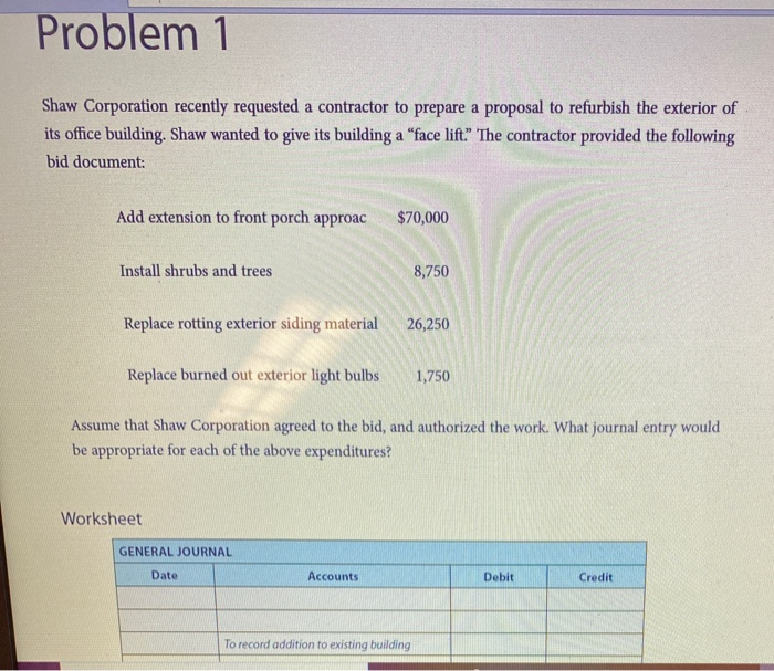  Problem 1 Shaw Corporation recently requested a contractor to prepare a