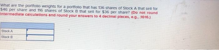  What are the portfolio weights for a portfolio that has 136