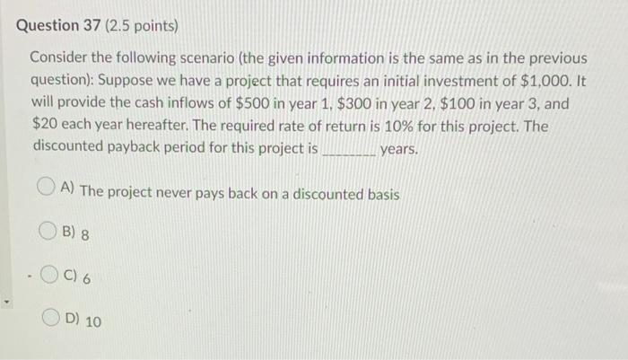  Question 37 (2.5 points) Consider the following scenario (the given information