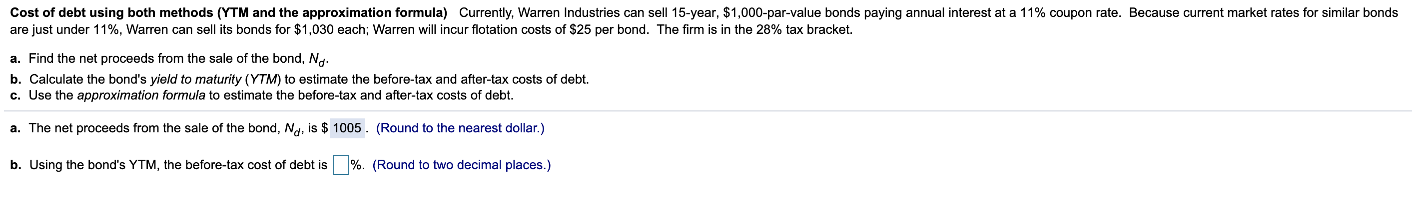  Cost of debt using both methods (YTM and the approximation formula)Currently,