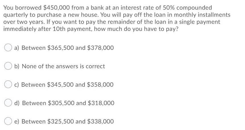 Can you help me with this You borrowed $450,000 from a bank