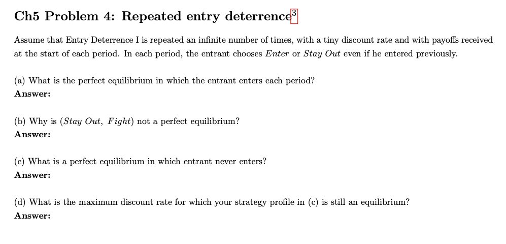 Ch5 Problem 4: Repeated entry deterrences Assume that Entry Deterrence I